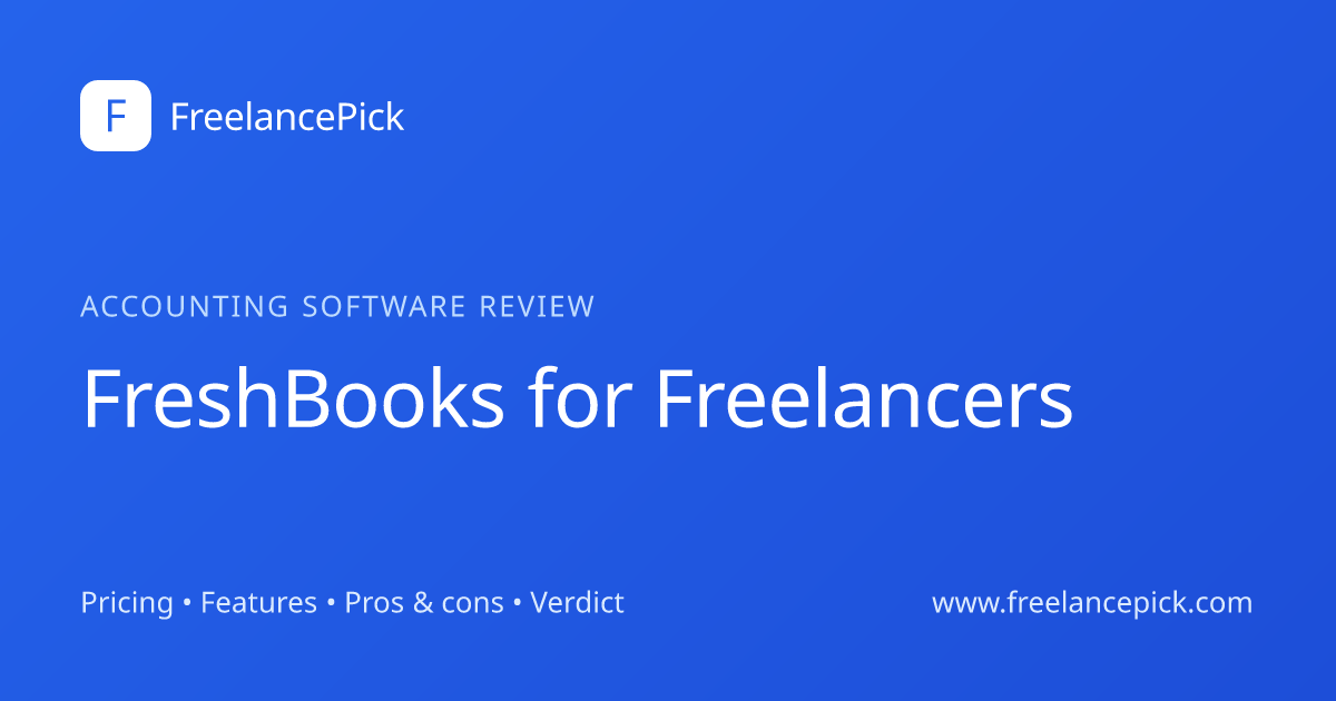 FreshBooks Review 2026: Pricing ($17–$55/mo), Features & Who It's Best ...